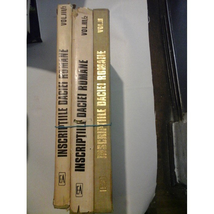    INSCRIPTIILE  DACIEI  ROMANE  vol.II Oltenia si Muntenia;  vol.III Dacia Superior1;  vol.III Dacia Superior2  -  colectie ingrijita de D.M.  PIPPIDI  si  I.I. RUSSU - Bucuresti, 1977/1980 